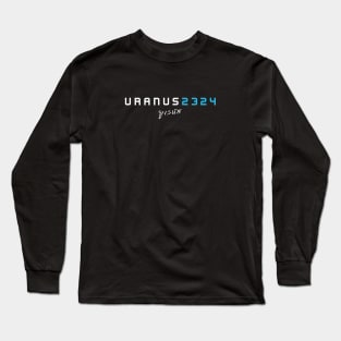 URANUS 2324 White Font 3 | Freenbecky Movie Uranus2324 Long Sleeve T-Shirt